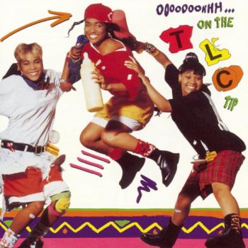 TLC - Ooooooohhh... On the TLC Tip