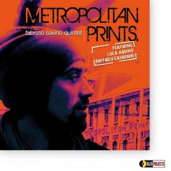 Fabrizio Savino Quintet - Metropolitan Prints