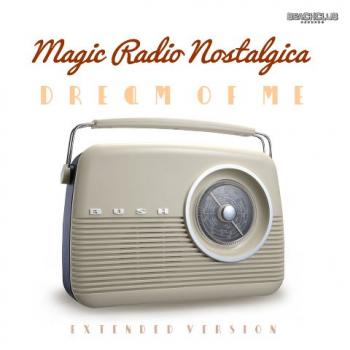 Magic Radio Nostalgica - Dream Of Me