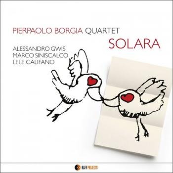 Pierpaolo Borgia Quartet - Solara