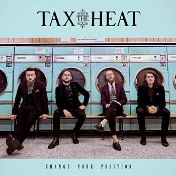 Tax The Heat - Change Your Position