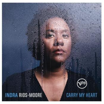 Indra Rios-Moore - Carry My Heart