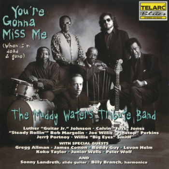 The Muddy Waters Tribute Band - You're Gonna Miss Me