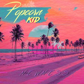 Popcorn Kid - Newness