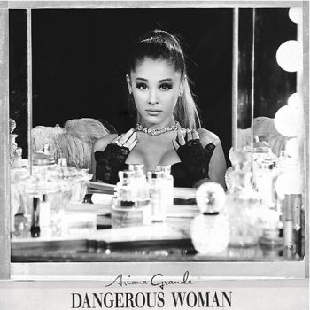 Ariana Grande - Dangerous Woman