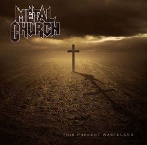 Metal Church - This Present Wasteland 