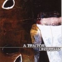 A Traitor Like Judas - Discography 