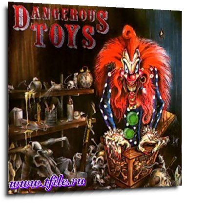 Dangerous Toys - Дискография 