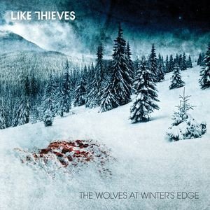 Like Thieves - The Wolves At Winter's Edge/Autumn's Twilight 