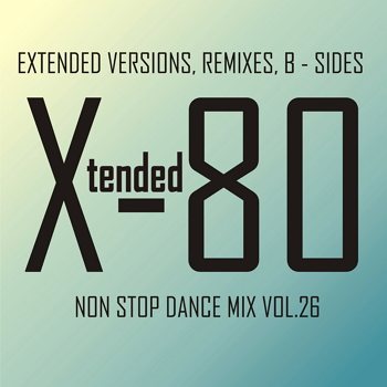 VA - Xtended 80 - Non Stop Dance Mix vol.26 - 27 