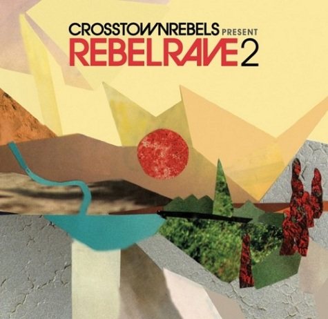 VA - Crosstown Rebels Present: Rebel Rave 1-3 