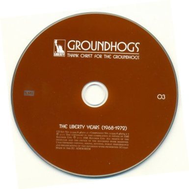 Groundhogs - Thank Christ For Groundhogs: The Liberty Years 1968-1972 