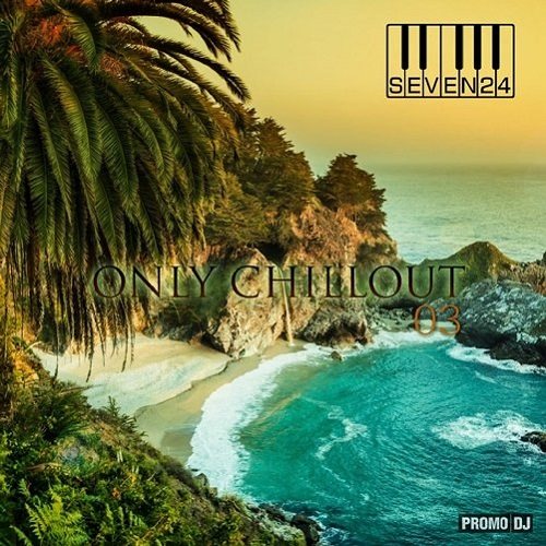 Seven24 - Only Chillout # 01-03 