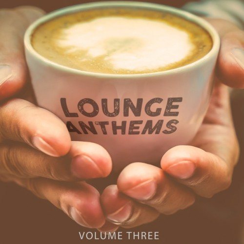 VA - Lounge Anthems Vol 1-3 