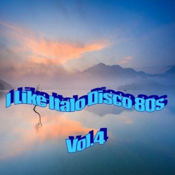 VA - I Like Italo Disco 80 s Vol.1-4 