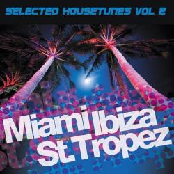 VA - Miami Ibiza St. Tropez- Selected Housetunes Vol 2