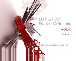 DJ Илья Volt - Dance Metal Vol. 4