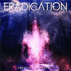 Eradication - Dreams Of Reality