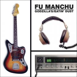 Fu Manchu - (Godzilla s) Eatin Dust
