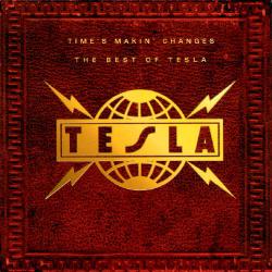 Tesla - Time s Makin Changes-The Best Of Tesla