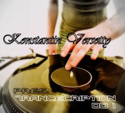 Konstantin Versetty pres. TranceCription 001 - 003