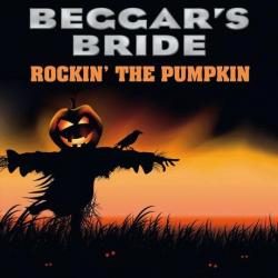 Beggar s Bride - Rockin The Pumpkin