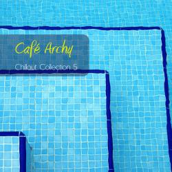 Cafe Archy - Chillout Collection 5
