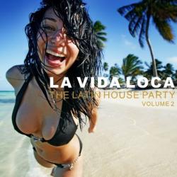 La Vida Loca - The Latin House Party