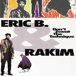 Eric B Rakim - Don t Sweat The Technique