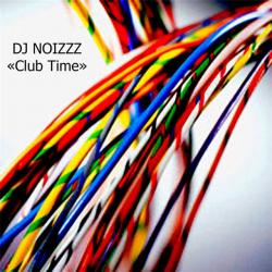 DJ NOIZZZ - Club Time