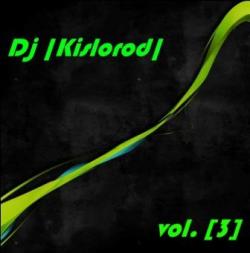 Dj Kislorod - Vol. 3