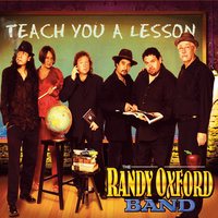 The Randy Oxford Band - Teach You A Lesson