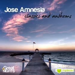 Jose Amnesias - Classics And Anthems