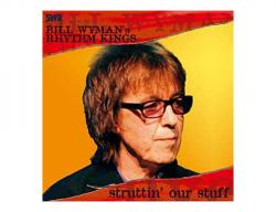 Bill Wyman s Rhythm Kings - Struttin Our Stuff