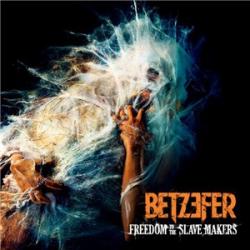 Betzefer - Freedom To The Slave Makers