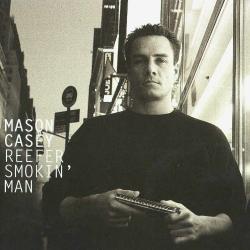 Mason Casey - Reefer Smokin Man