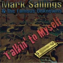 Mark Sallings the Famous Unknowns - Talkin To Myself