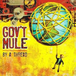 Gov t Mule - By a Thread