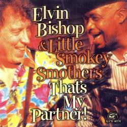 Elvin Bishop Little Smokey Smothers - That s My Partner!