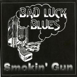 Smokin Gun - Bad Luck Blues