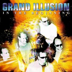 Grand Illusion - In the Beginning: Yeah, Yeah Not for Sale