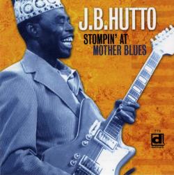 J.B.Hutto - Stompin at Mother Blues