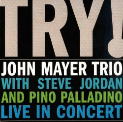 John Mayer Trio - Try!