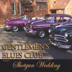 The Gentlemen s Blues Club - Shotgun Wedding (Vol.1)