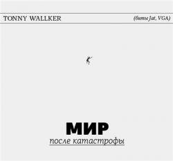 Tonny Wallker - Мир После Катастрофы