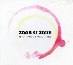 Zdob si Zdub - Белое вино / Красное вино