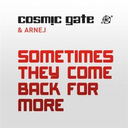 Cosmic Gate & Arnej - Sometimes They Come Back For More