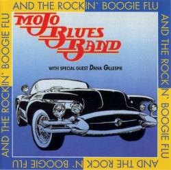 Mojo Blues Band - And The Rockin Boogie Flu