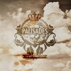 Palisades - I m Not Dying Today