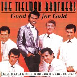 The Tielman Brothers - Good For Gold
